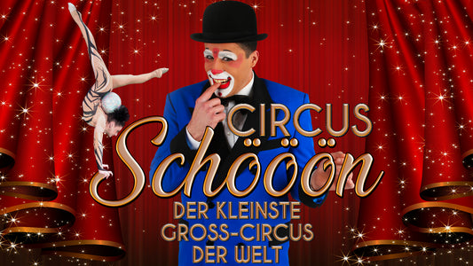 Tickets  Montags-Freitags für den Circus Schööön – Der kleinste Großzirkus der Welt